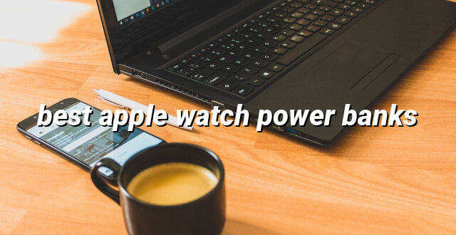 best apple watch power banks