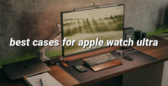 best cases for apple watch ultra