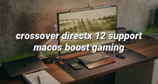 crossover directx 12 support macos boost gaming