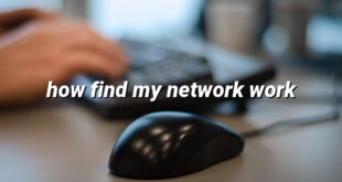 how find my network work