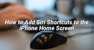 How to Add Siri Shortcuts to the iPhone Home Screen