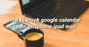 how to block google calendar spam on iphone ipad mac