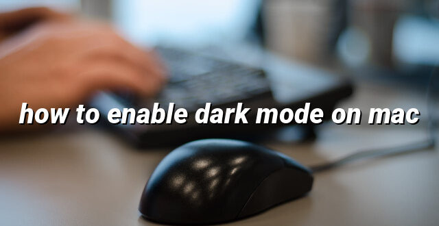 how to enable dark mode on mac