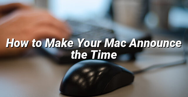 How to Make Your Mac Announce the Time