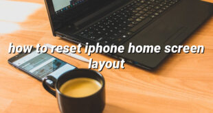 how to reset iphone home screen layout