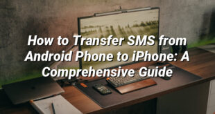 How to Transfer SMS from Android Phone to iPhone: A Comprehensive Guide