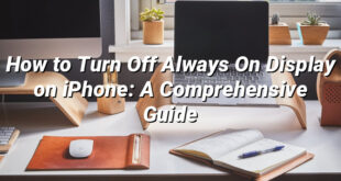 How to Turn Off Always On Display on iPhone: A Comprehensive Guide