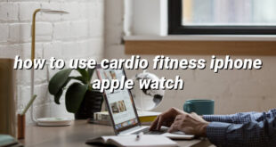 how to use cardio fitness iphone apple watch