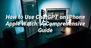 How to Use ChatGPT on iPhone Apple Watch: A Comprehensive Guide