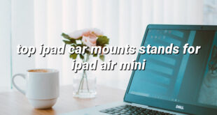 top ipad car mounts stands for ipad air mini