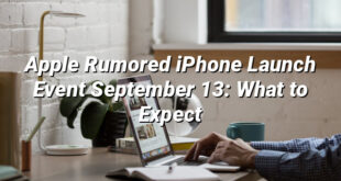 Apple Rumored iPhone Launch Event September 13: What to Expect