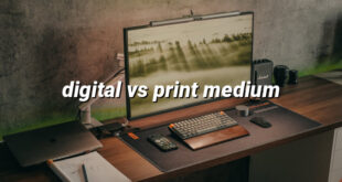 digital vs print medium