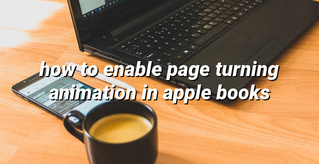 how to enable page turning animation in apple books