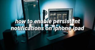 how to enable persistent notifications on iphone ipad