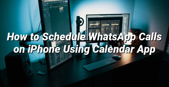 How to Schedule WhatsApp Calls on iPhone Using Calendar App