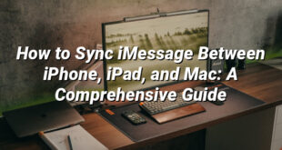 How to Sync iMessage Between iPhone, iPad, and Mac: A Comprehensive Guide