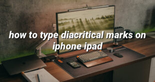 how to type diacritical marks on iphone ipad