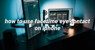 how to use facetime eye contact on iphone