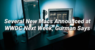 Several New Macs Announced at WWDC Next Week, Gurman Says