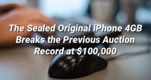 The Sealed Original iPhone 4GB Breaks the Previous Auction Record at $100,000