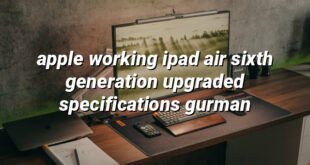 apple working ipad air sixth generation upgraded specifications gurman