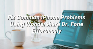 Fix Common iPhone Problems Using Wondershare Dr. Fone Effortlessly