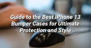 Guide to the Best iPhone 13 Bumper Cases for Ultimate Protection and Style