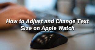 How to Adjust and Change Text Size on Apple Watch