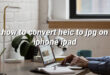 how to convert heic to jpg on iphone ipad