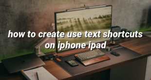 how to create use text shortcuts on iphone ipad