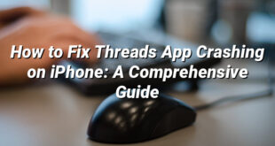 How to Fix Threads App Crashing on iPhone: A Comprehensive Guide