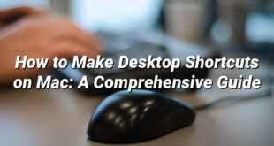 How to Make Desktop Shortcuts on Mac: A Comprehensive Guide