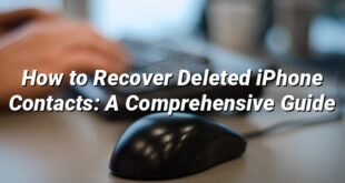 How to Recover Deleted iPhone Contacts: A Comprehensive Guide