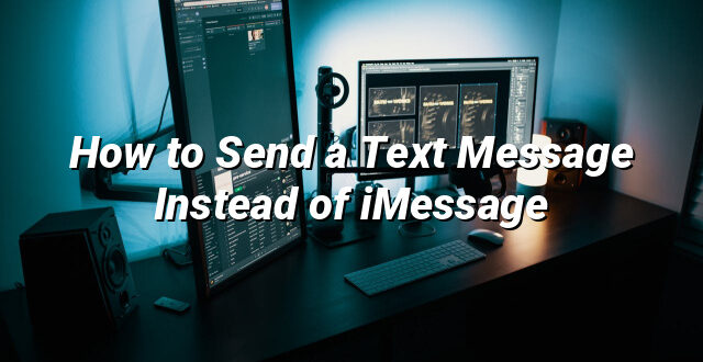 How to Send a Text Message Instead of iMessage