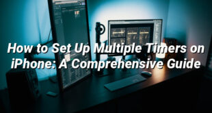 How to Set Up Multiple Timers on iPhone: A Comprehensive Guide