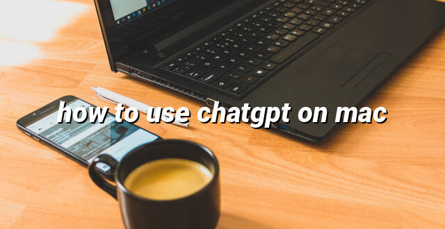 how to use chatgpt on mac