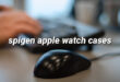 spigen apple watch cases