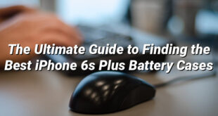 The Ultimate Guide to Finding the Best iPhone 6s Plus Battery Cases