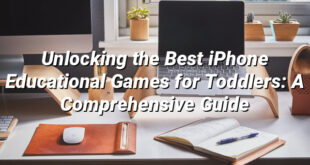 Unlocking the Best iPhone Educational Games for Toddlers: A Comprehensive Guide