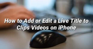 How to Add or Edit a Live Title to Clips Videos on iPhone