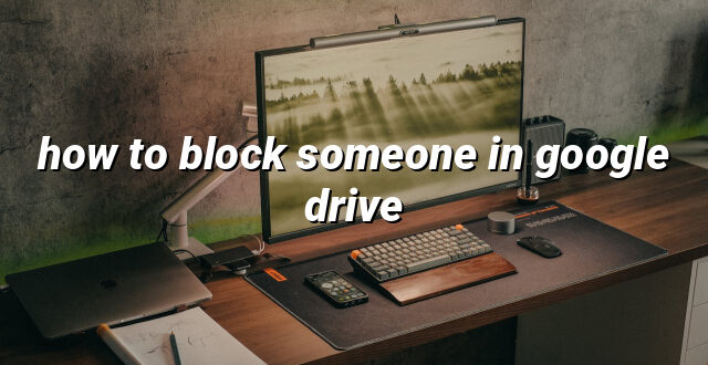 how to block someone in google drive