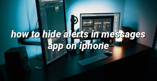 how to hide alerts in messages app on iphone