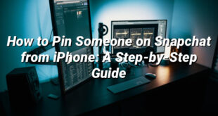 How to Pin Someone on Snapchat from iPhone: A Step-by-Step Guide