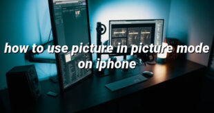 how to use picture in picture mode on iphone