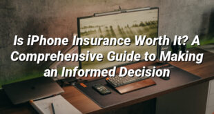 Is iPhone Insurance Worth It? A Comprehensive Guide to Making an Informed Decision