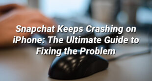 Snapchat Keeps Crashing on iPhone: The Ultimate Guide to Fixing the Problem