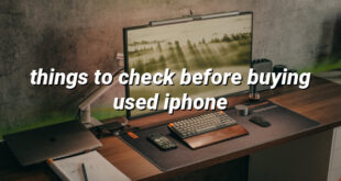 things to check before buying used iphone