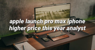 apple launch pro max iphone higher price this year analyst