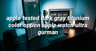 apple tested dark gray titanium color option apple watch ultra gurman