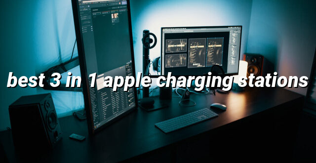 best 3 in 1 apple charging stations